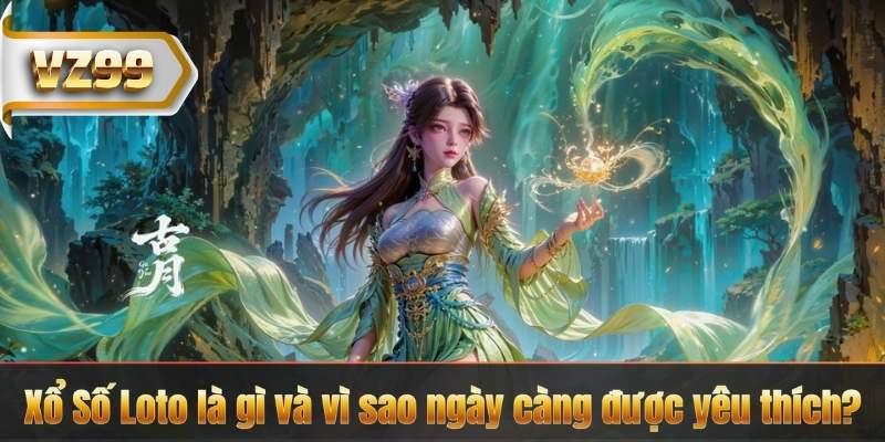 Xổ Số Loto tại VZ99 – Cơ Hội Đổi Vận Hấp Dẫn Mỗi Ngày 5 Xổ Số Loto là gì và vì sao ngày càng được yêu thích?